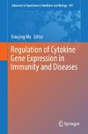 Regulation of Cytokine Gene Expression in Immunity and Diseases