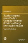 Flotation Reagents: Applied Surface Chemistry on Minerals Flotation and Energy Resources Beneficiation