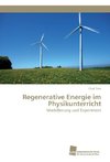 Regenerative Energie im Physikunterricht