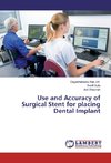 Use and Accuracy of Surgical Stent for placing Dental Implant