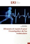 Ultrasons et rayons X pour l'investigation de l'os trabéculaire