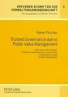 Trusted Governance due to Public Value Management