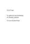 La nation et ses territoires en Europe centrale