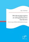 Windenergieprojekte an ertragsschwachen Standorten. Finanzierung und Wirtschaftlichkeitsbetrachtungen