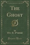 O'Connor, W: Ghost (Classic Reprint)
