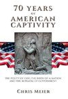 70 Years of American Captivity