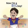 Now I'm a BIG Boy!