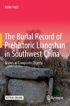 The Burial Record of Prehistoric Liangshan in Southwest China