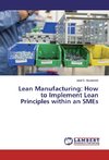 Lean Manufacturing: How to Implement Lean Principles within an SMEs