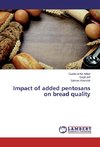 Impact of added pentosans on bread quality