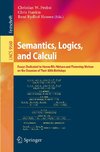 Semantics, Logics, and Calculi