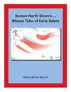 Boston North Shore's... Mouse Tales of Early Salem