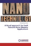 A Novel approach for Fault Tolerant Nano Memory Applications