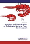 Isolation and Identifcation of Cellulolytic Bacteria From Environment