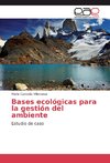 Bases ecológicas para la gestión del ambiente