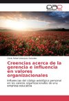 Creencias acerca de la gerencia e influencia en valores organizacionales