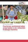 Factores psicosociales asociados a la relación trabajo-familia