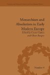 Cuttica, C: Monarchism and Absolutism in Early Modern Europe