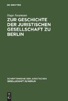 Zur Geschichte der Juristischen Gesellschaft zu Berlin