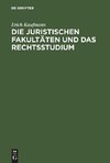 Die juristischen Fakultäten und das Rechtsstudium