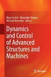 Dynamics and Control of Advanced Structures and Machines