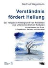 Verständnis fördert Heilung. Der religiöse Hintergrund von Patienten aus unterschiedlichen Kulturen