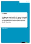 Die kunstgeschichtliche Hermeneutik nach Oskar Bätschmann. Ein Vergleich mit dem dreistufigen Interpretationsschema von Erwin Panofsky