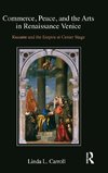 Commerce, Peace, and the Arts in Renaissance Venice