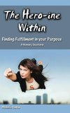 The Hero-ine Within, Finding Fulfillment in your Purpose