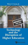 TECHNOLOGY AND THE DISRUPTION OF HIGHER EDUCATION