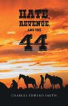 Hate, Revenge, and the 44