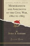 Robinson, A: Memorandum and Anecdotes of the Civil War, 1862