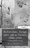 Architecture, Design and Craft in Toronto 1900-1940