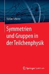 Symmetrien und Gruppen in der Teilchenphysik