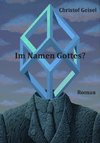 Im Namen Gottes?