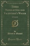 Musset, A: Three Novelettes and Valentine's Wager