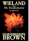 Wieland; or, the Transformation. An American Tale by Charles Brockden Brown, Fiction, Horror