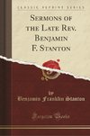 Stanton, B: Sermons of the Late Rev. Benjamin F. Stanton (Cl