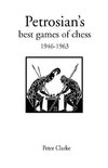 Petrosian's Best Games of Chess 1946-1963