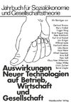 Auswirkungen Neuer Technologien auf Betrieb, Wirtschaft und Gesellschaft