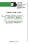 Computerwelten - Alltagswelten