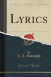 Goodchild, J: Lyrics (Classic Reprint)