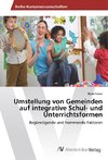 Umstellung von Gemeinden auf integrative Schul- und Unterrichtsformen