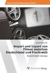 Import und Export von Filmen zwischen Deutschland und Frankreich