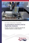 La resistencia mecánica de los implantes dentales