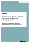 Die Ordnung des Wissens bei Michel Foucault. Ein Phänomen der Selbstorganisation?