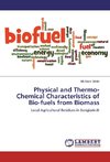 Physical and Thermo-Chemical Characteristics of Bio-fuels from Biomass