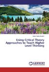 Using Critical Theory Approaches to Teach Higher Level Thinking