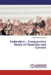 Federalism : Comparative Study of Australia and Canada