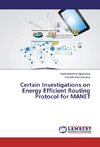 Certain Investigations on Energy Efficient Routing Protocol for MANET